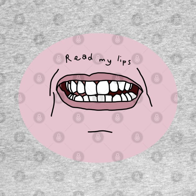 Read my Pink Lips Funny Face by ellenhenryart